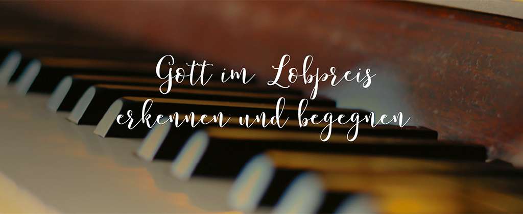 Lobpreis - Anbetung