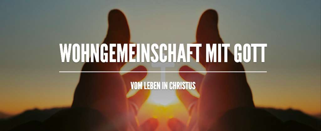 Wohngemeinschaft mit Gott